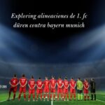 Alineaciones de 1. fc düren contra bayern munich