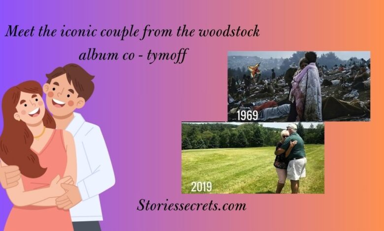 meet the iconic couple from the woodstock album co - tymoff